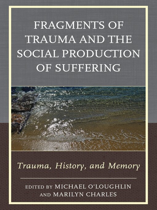 Cover image for Fragments of Trauma and the Social Production of Suffering